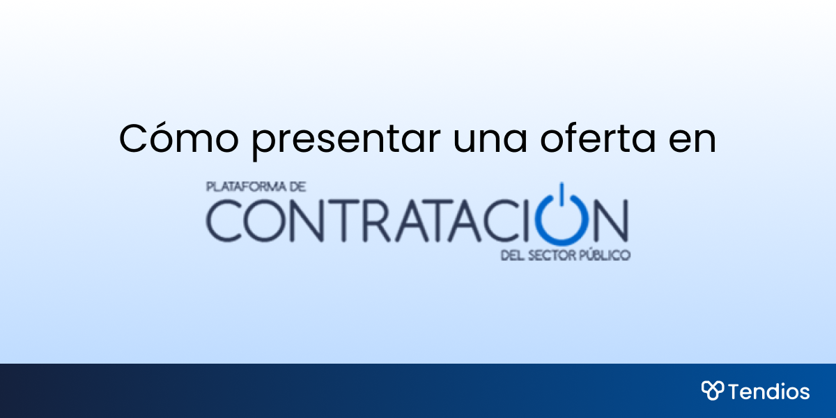 Cómo presentar una oferta en la PLACSP paso a paso