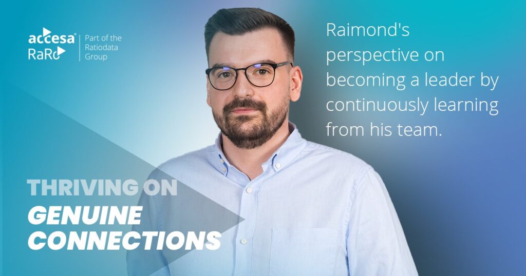 Thriving on Genuine Connections – Raimond's Perspective On Becoming a Leader by Continuously Learning From His Team