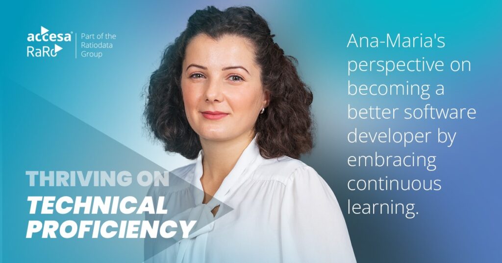 Thriving on Technical Proficiency – Ana-Maria's Perspective On Becoming a Better Software Developer by Embracing Continuous Learning