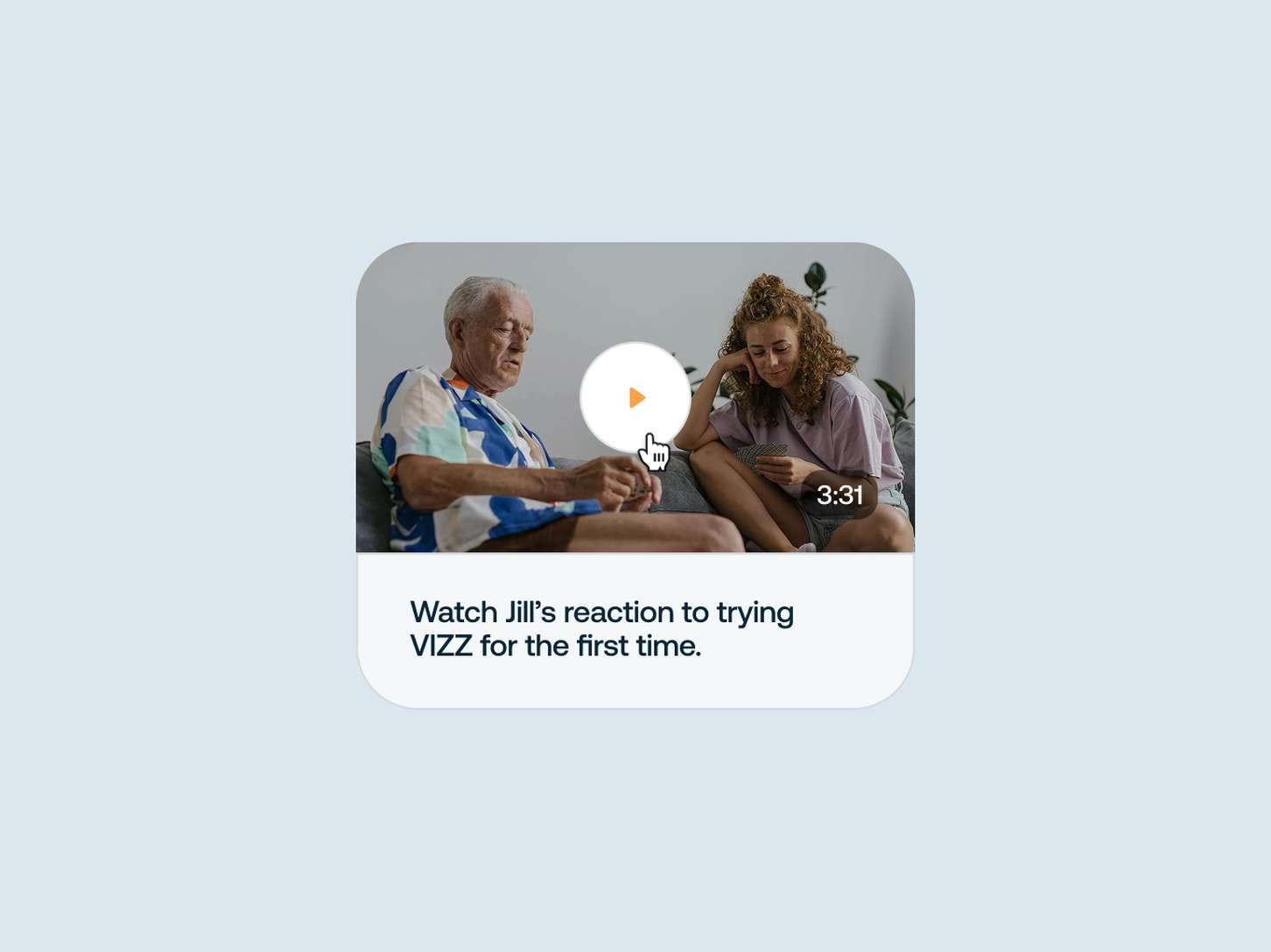 UI component mockup for a video testimonial player card for VIZZ. It displays a thumbnail image of two people on a couch, an active circular play button indicator, a 3:31 duration badge, and a bold blue text caption at the bottom.