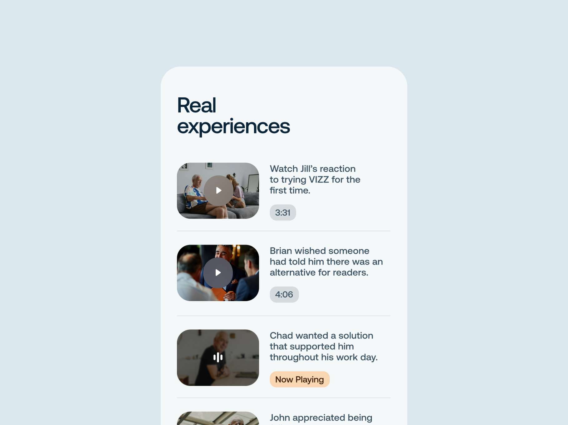 A webpage titled "Real experiences" displaying thumbnail previews and durations of video testimonials from users named Jill, Brian, Chad, and John.