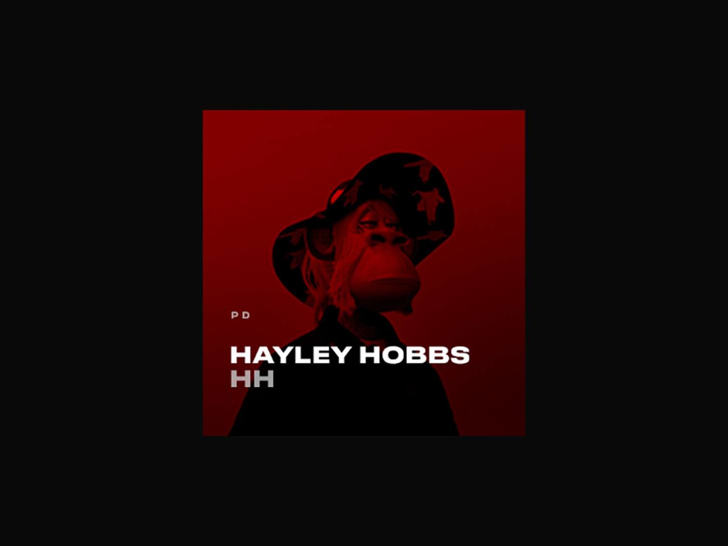 Red-tinted image of a cartoon monkey wearing a floral hat. Text reads: "Hayley Hobbs HH" with initials "PD" in the corner.