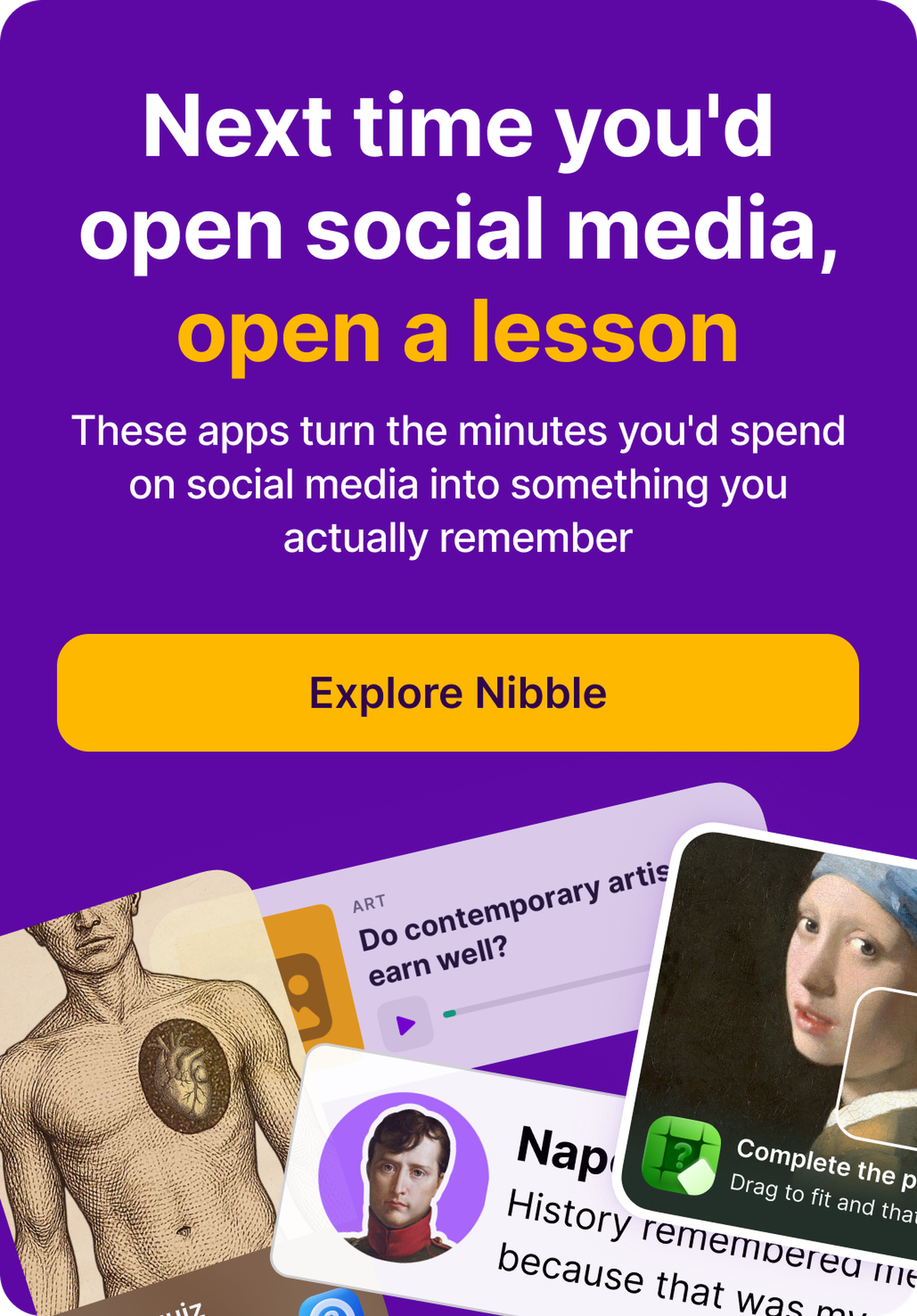 Purple Nibble learning app banner with an Explore Nibble button above tilted lesson cards showing anatomy art, an art podcast question, a Napoleon history quiz and Vermeer's Girl with a Pearl Earring puzzle