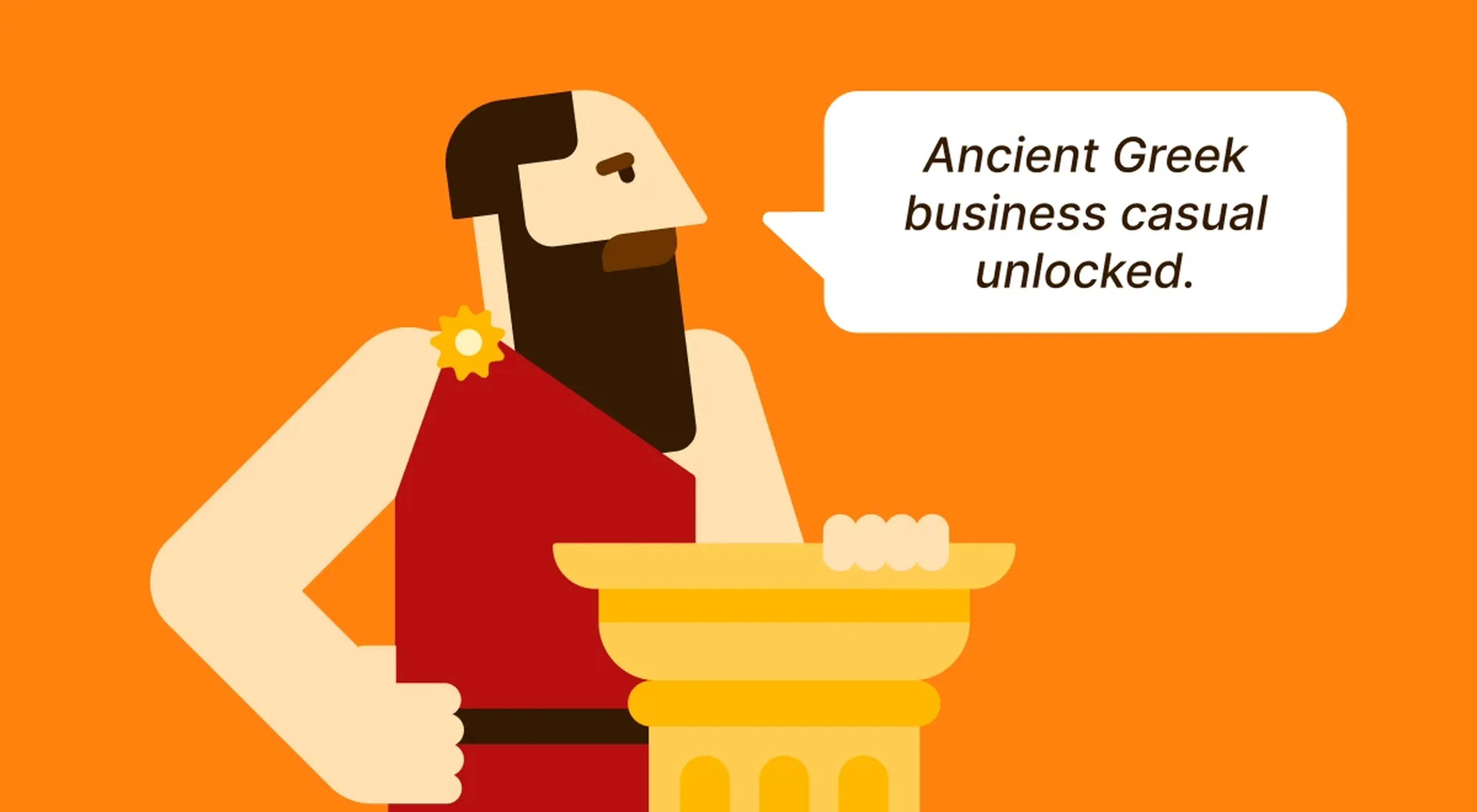 Cartoon bearded man in a red ancient Greek chiton standing at a stone altar on an orange background, with a humorous speech bubble reading _Ancient Greek business casual unlocked_