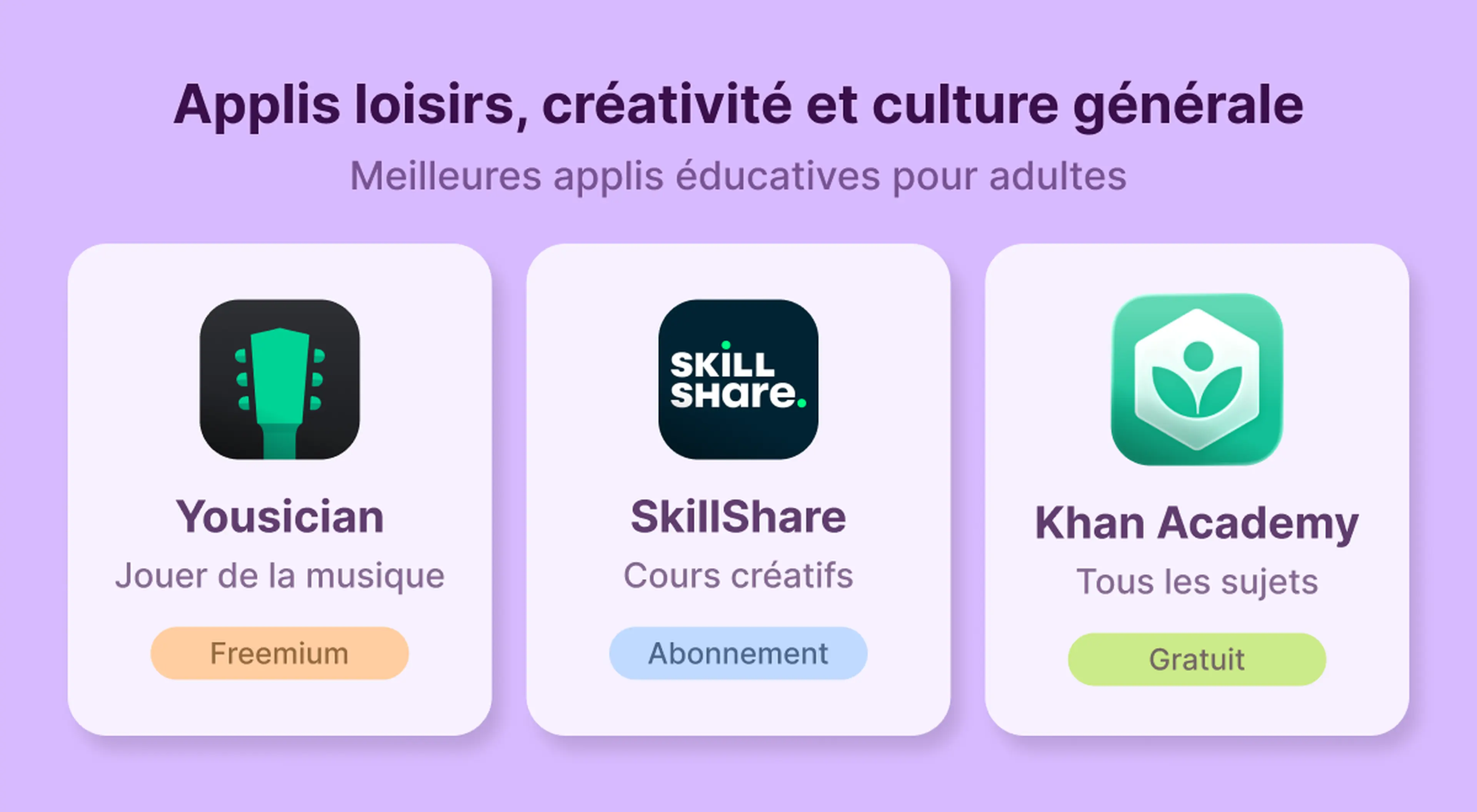 Applis loisirs, créativité et culture générale parmi les meilleures applis éducatives pour adultes avec Yousician, SkillShare et Khan Academy sur fond violet