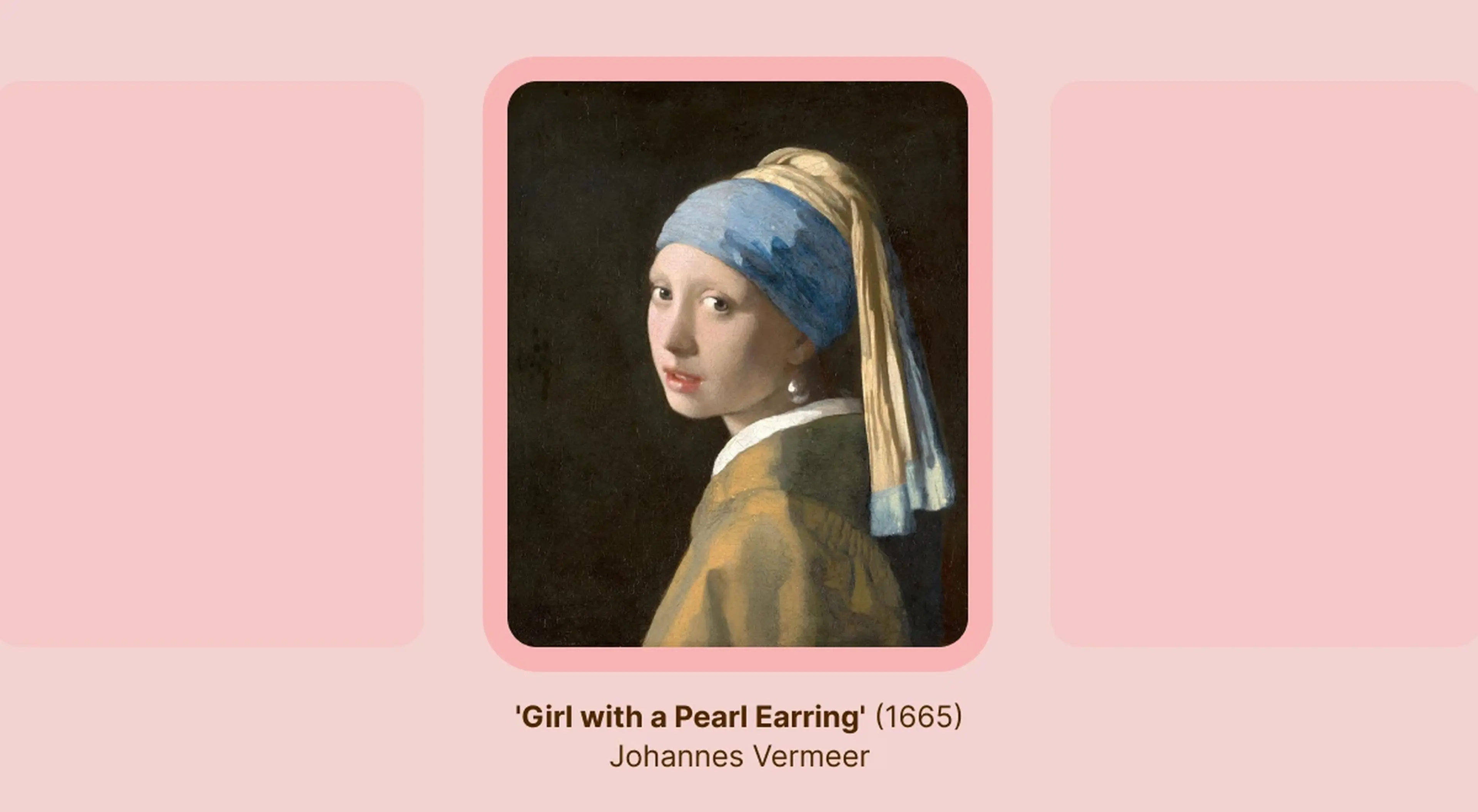Johannes Vermeer's Girl with a Pearl Earring, among the world's famous paintings, depicting a young woman in a blue and gold turban looking over her shoulder against a dark background