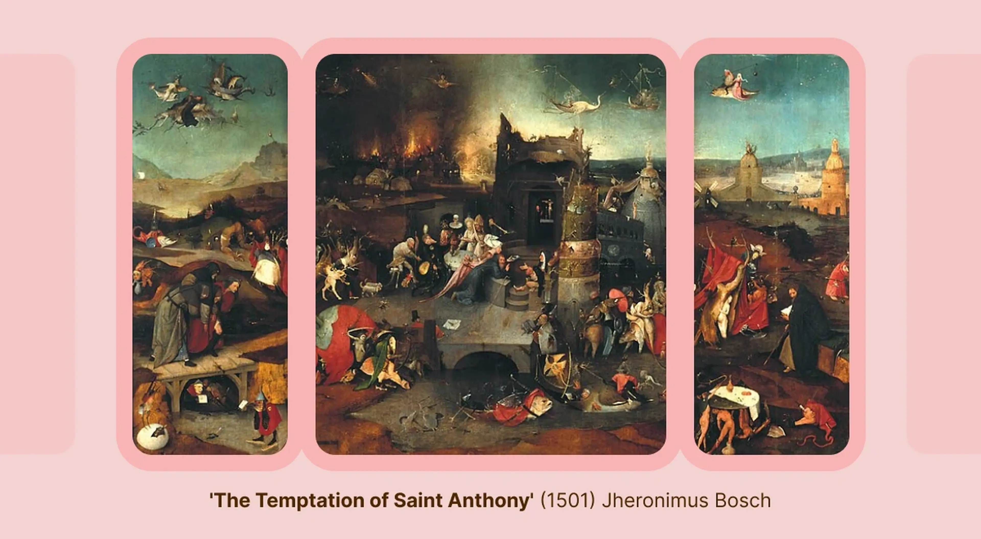 Hieronymus Bosch's triptych The Temptation of Saint Anthony (1501) portraying three panels with demonic creatures, burning buildings, and chaotic surreal scenes