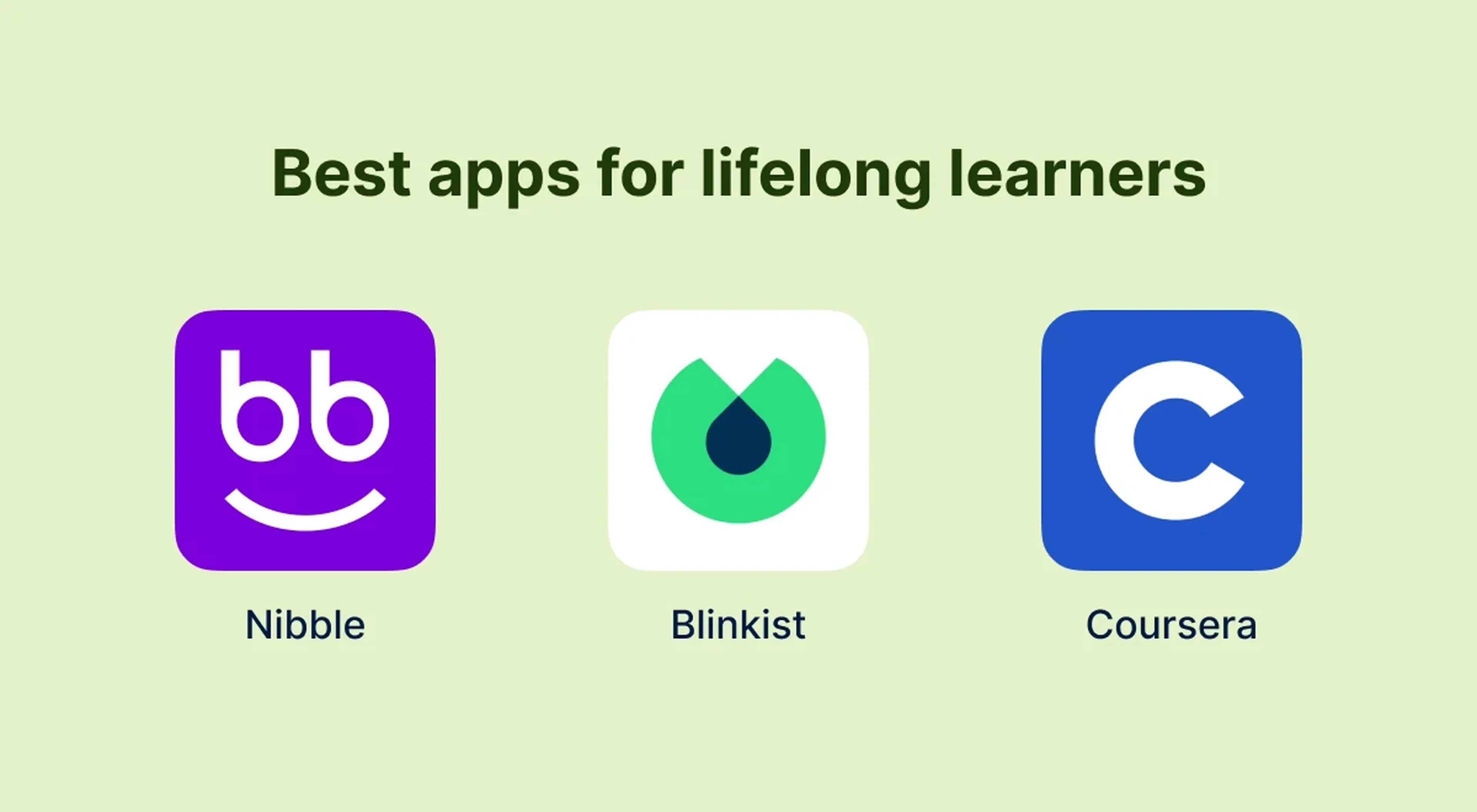 Best apps for lifelong learners section showing Nibble, Blinkist, and Coursera app icons with labels on a light green background
