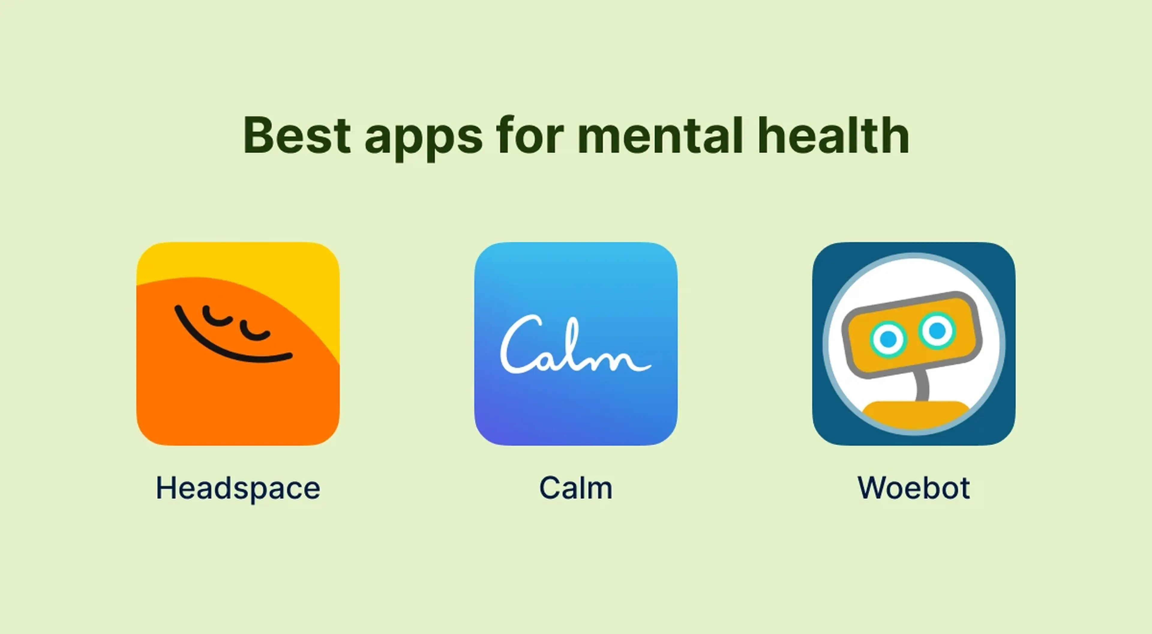 Best apps for mental health section showing Headspace, Calm, and Woebot app icons with labels on a light green background