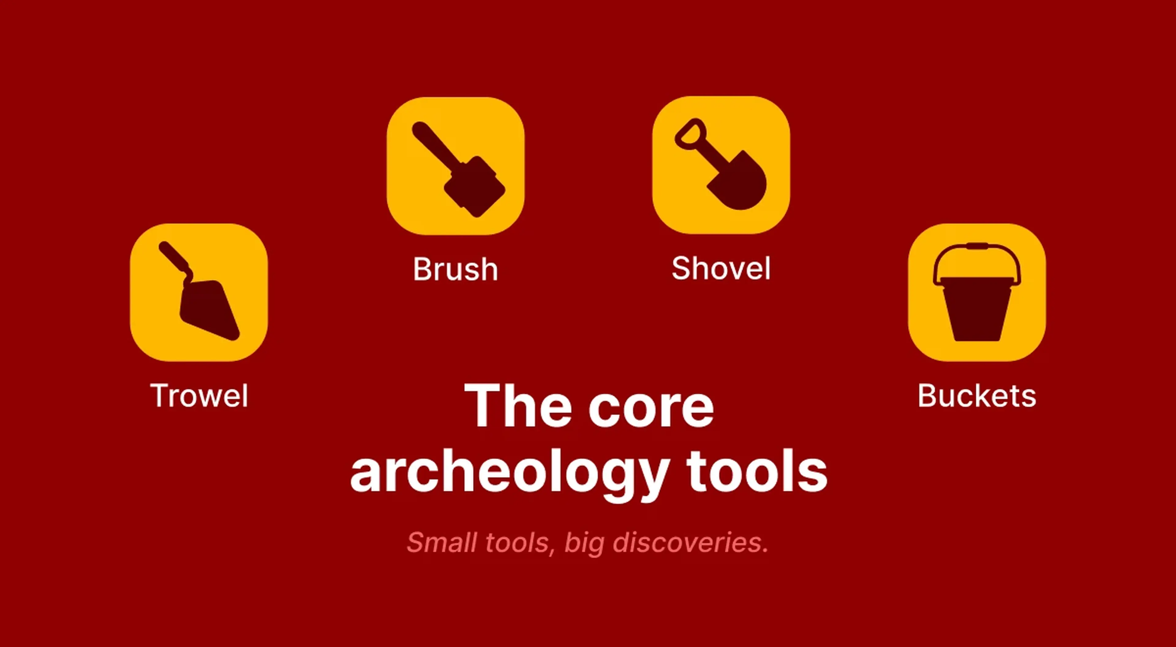 Four core archeology tools icons — trowel, brush, shovel, and bucket — in yellow on red background, illustrated infographic
