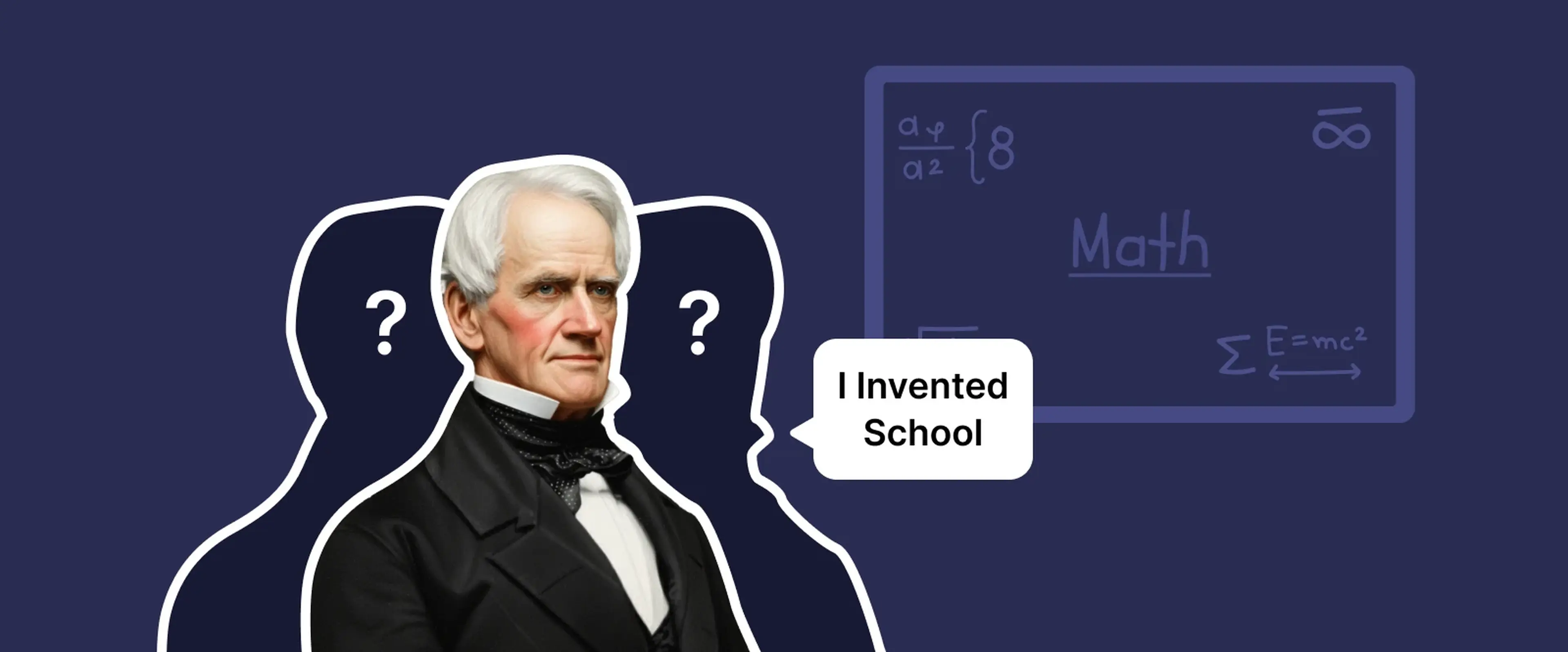 Horace Mann portrait with question marks and math chalkboard on dark blue background illustrating school invention concept