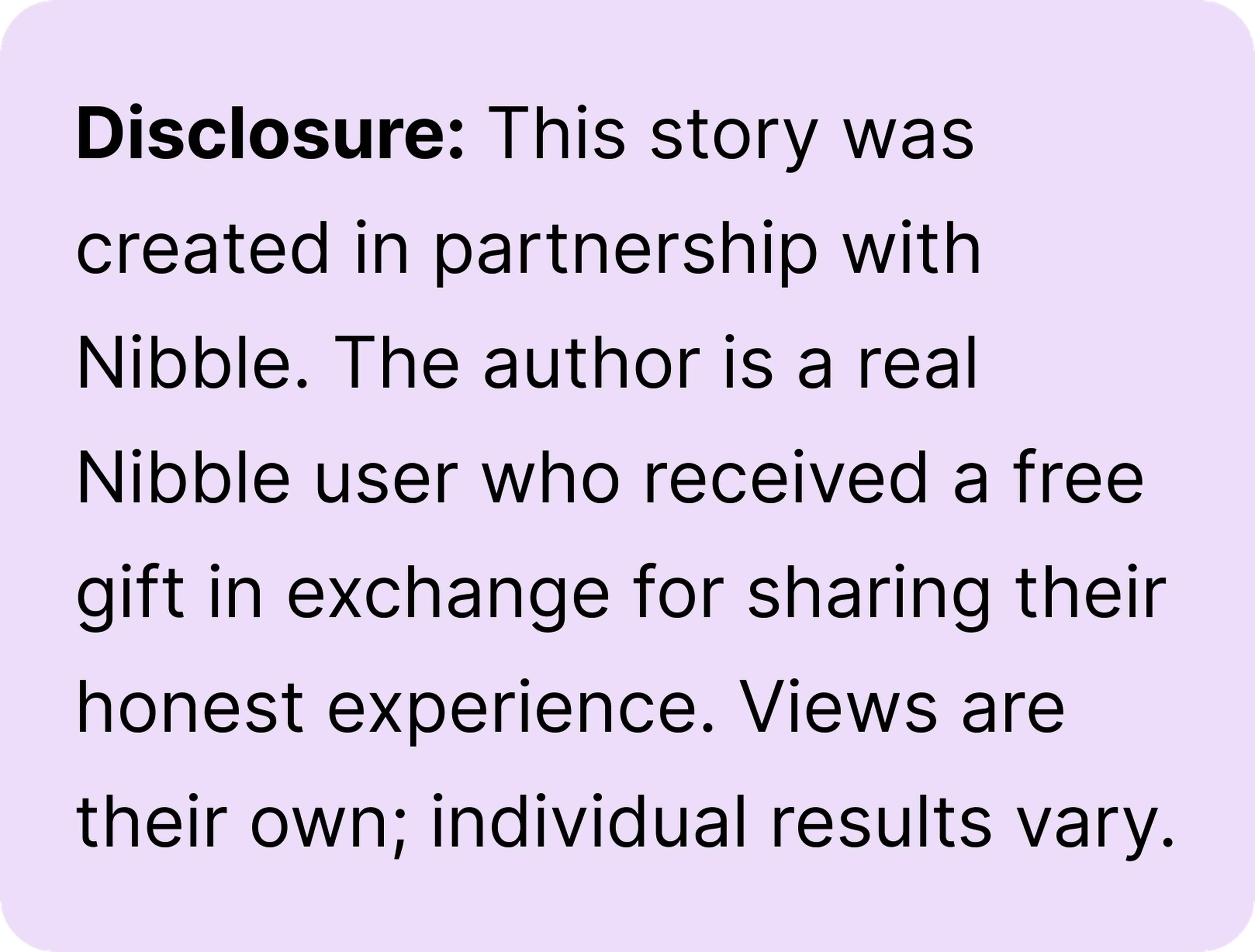Light purple disclosure box with black text explaining the story was created in partnership with Nibble, written by a real Nibble user who received a free gift for sharing an honest experience
