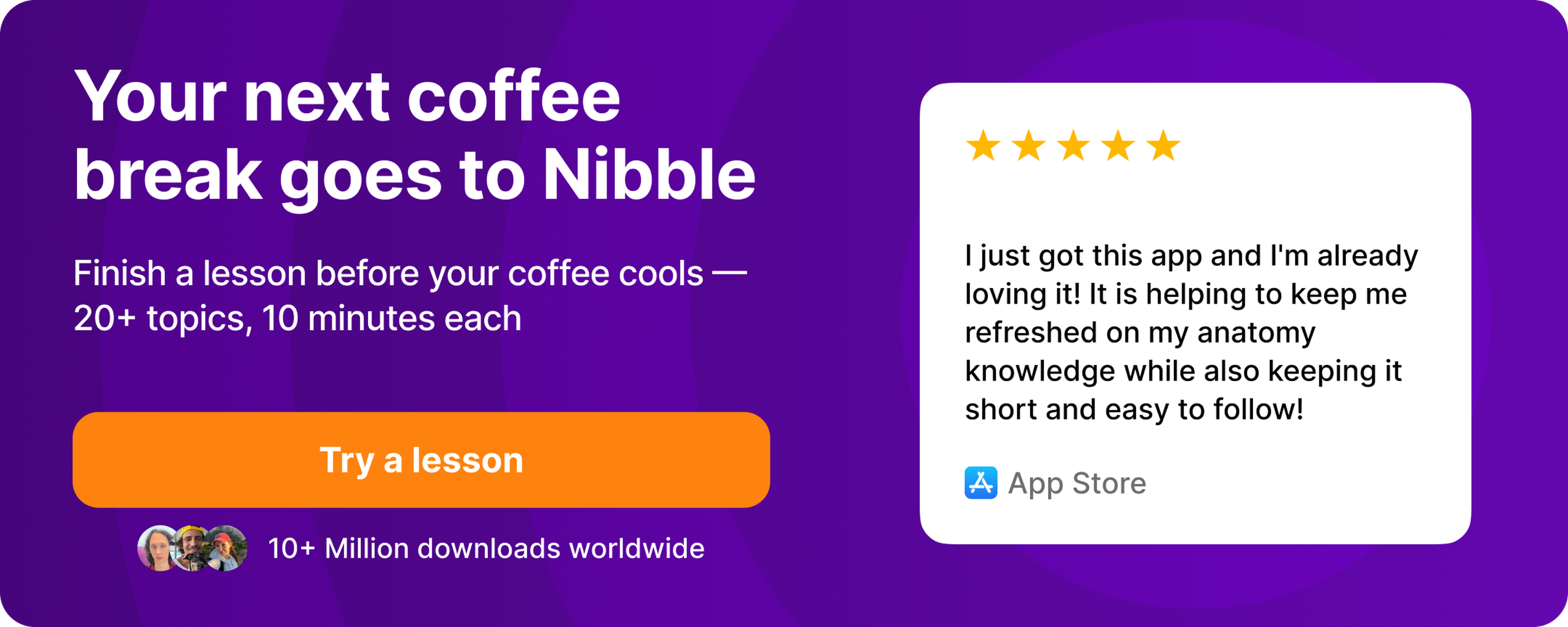 Purple Nibble learning app banner promoting 10-minute lessons on 20+ topics, with an orange _Try a lesson_ button, user avatars and a five-star App Store review about anatomy knowledge