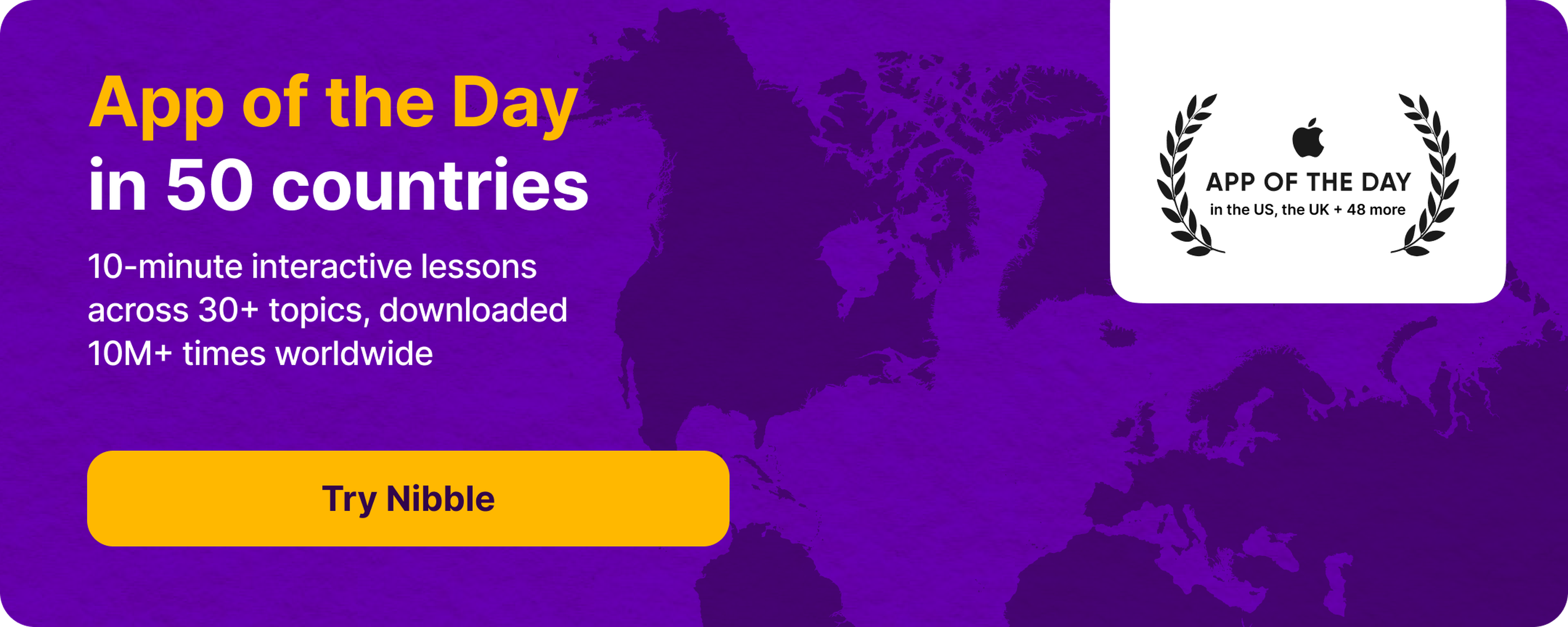 Purple world map banner promoting Nibble learning app as Apple App of the Day in 50 countries, with 10-minute interactive lessons, a yellow Try Nibble button and a white laurel wreath award badge