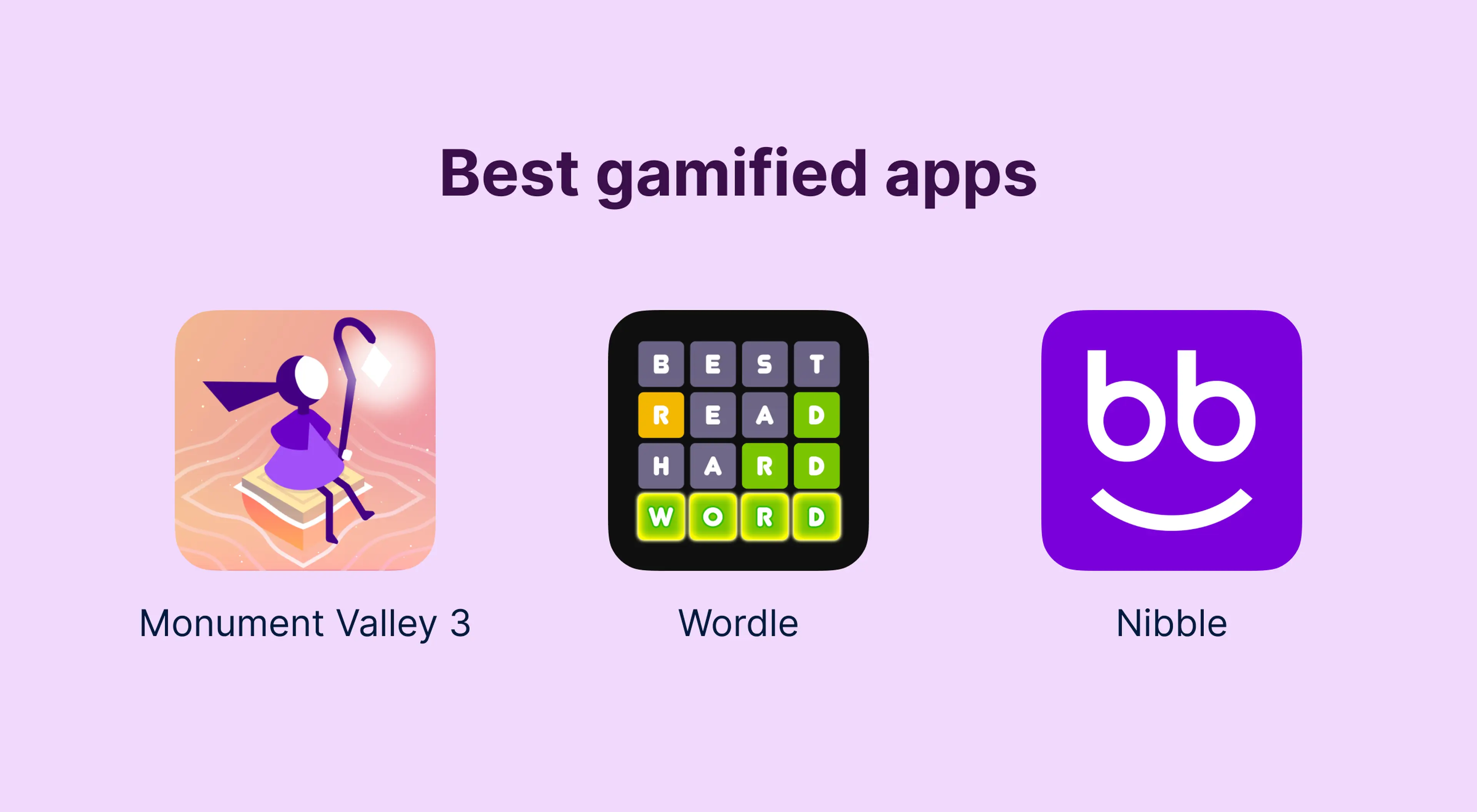 Best gamified apps illustration featuring Monument Valley 3, Wordle, and Nibble app icons on a light purple background