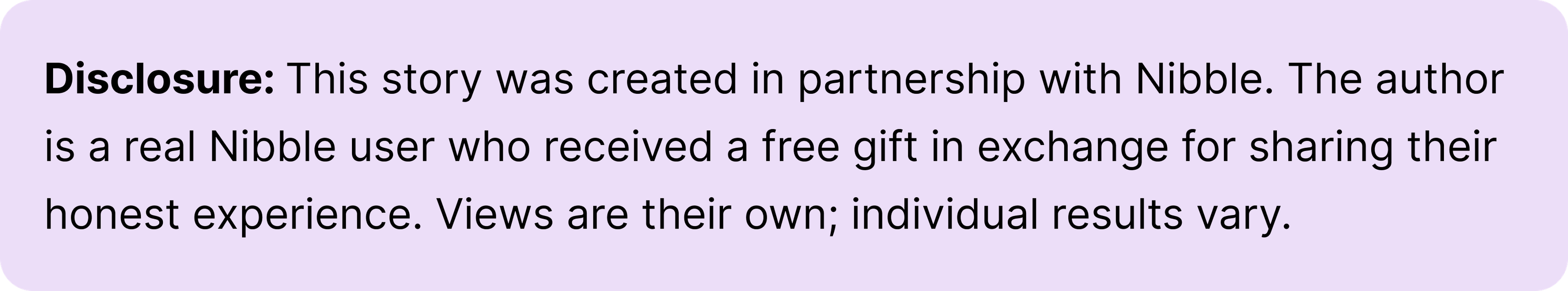 Light purple disclosure box with black text explaining the story was created in partnership with the Nibble app by a real user who received a free gift for sharing an honest experience