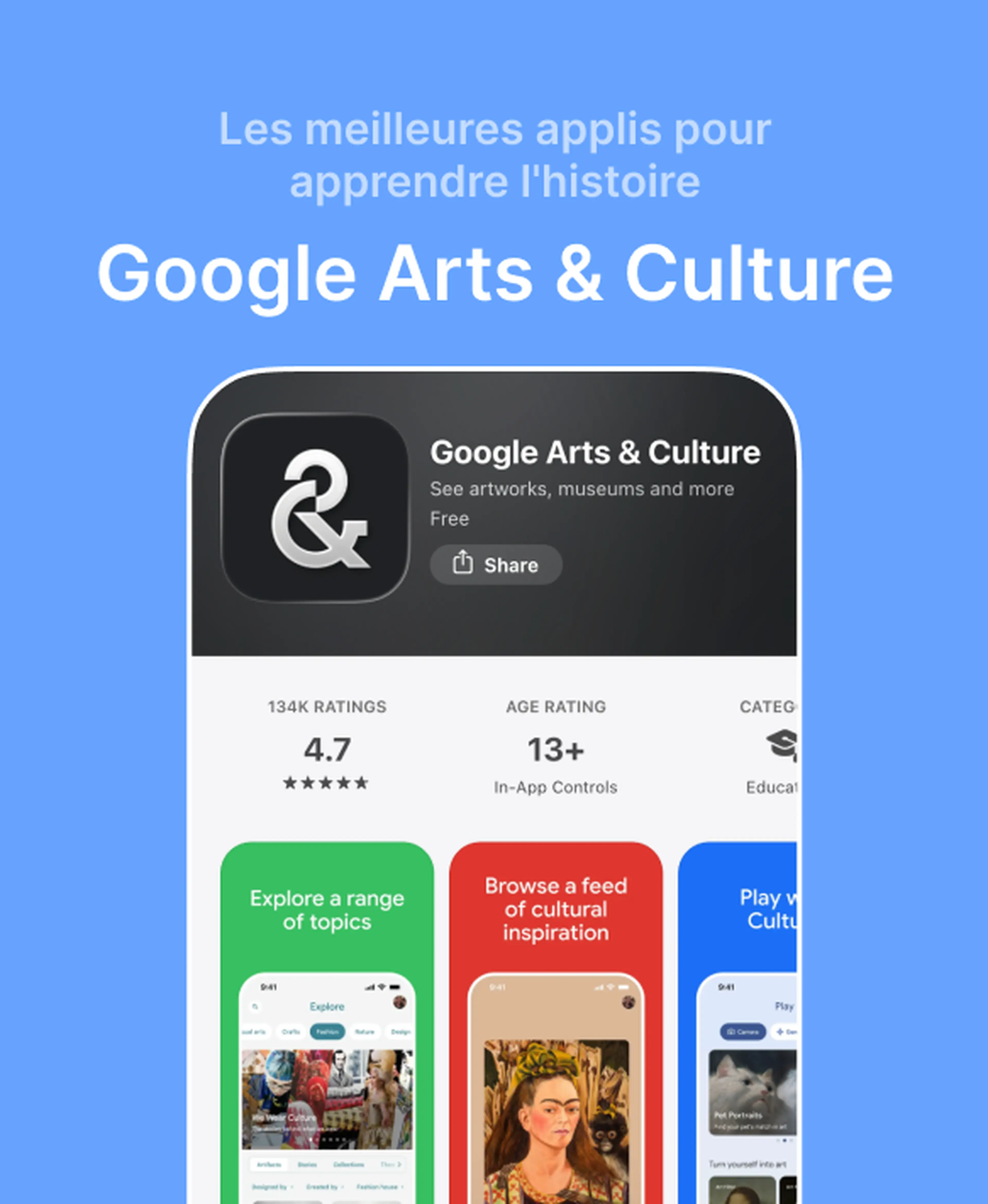 Page App Store de Google Arts & Culture, l'une des meilleures applis pour apprendre l'histoire, avec note de 4,7, classement 13+ et aperçus d'œuvres culturelles sur fond bleu