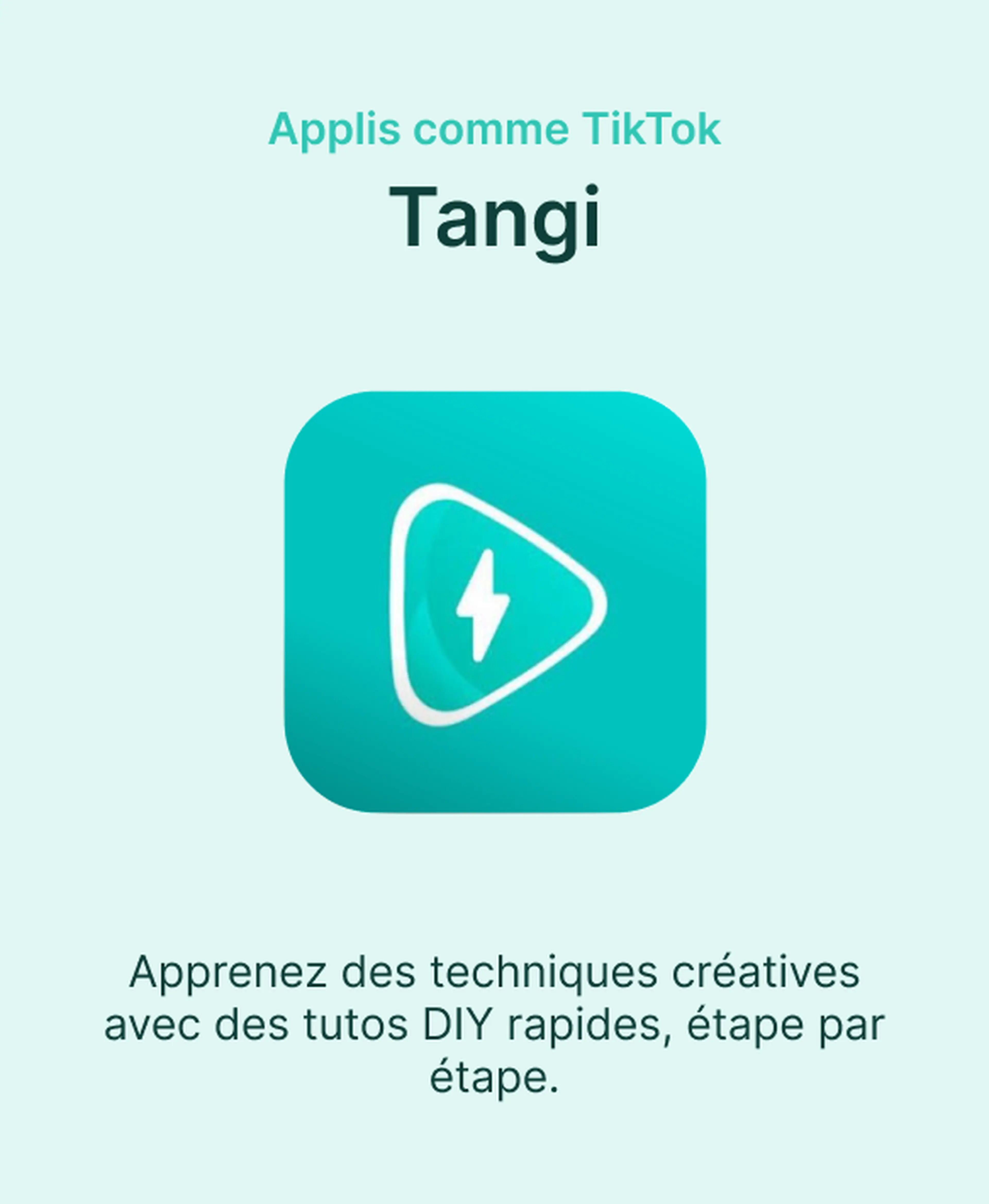 Icône de l'application Tangi, une appli comme TikTok pour apprendre des techniques créatives avec des tutos DIY rapides étape par étape, sur fond vert menthe
