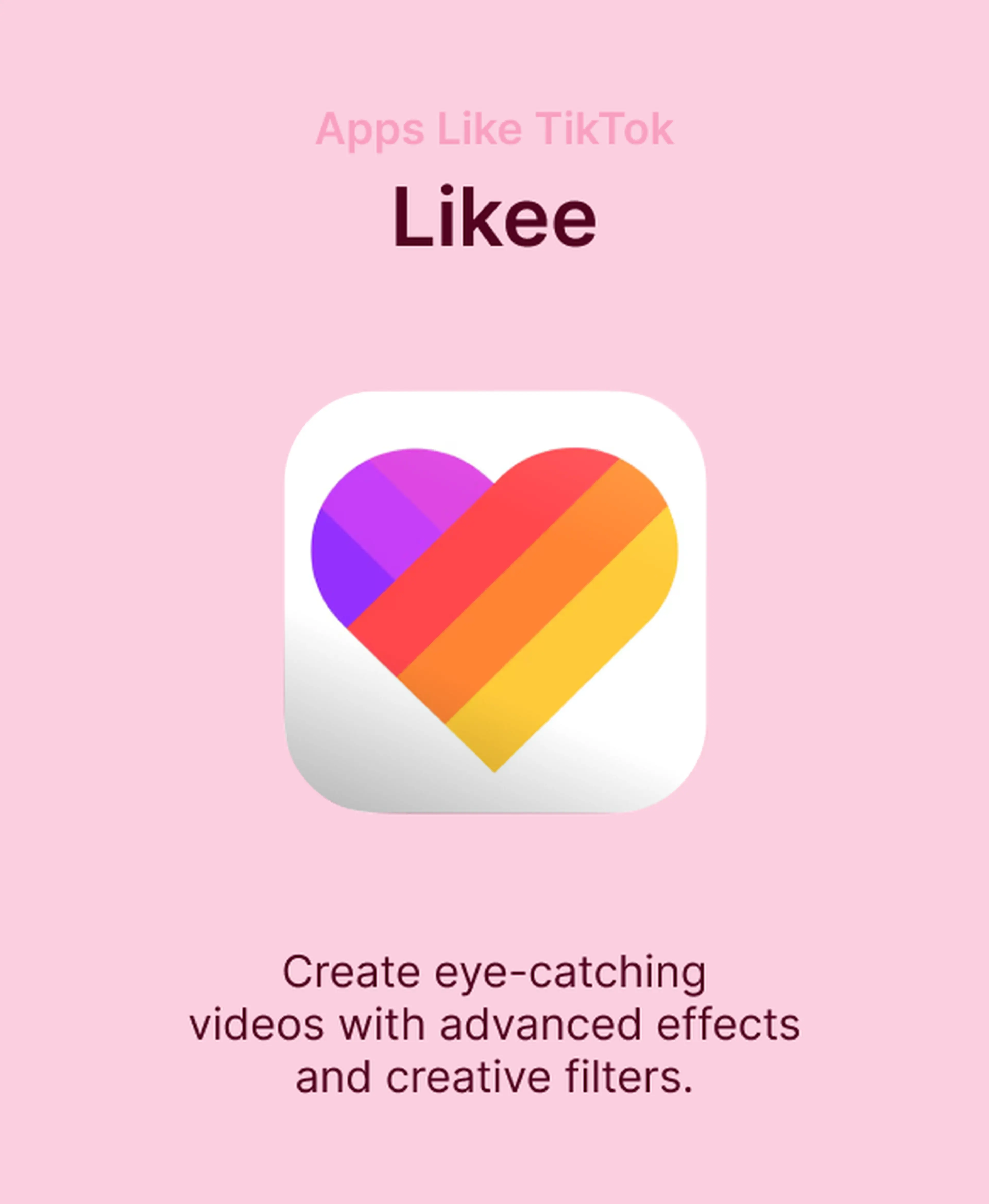 Likee app icon with a colorful rainbow heart on a pink background, featured among apps like TikTok for creating videos with advanced effects and creative filters