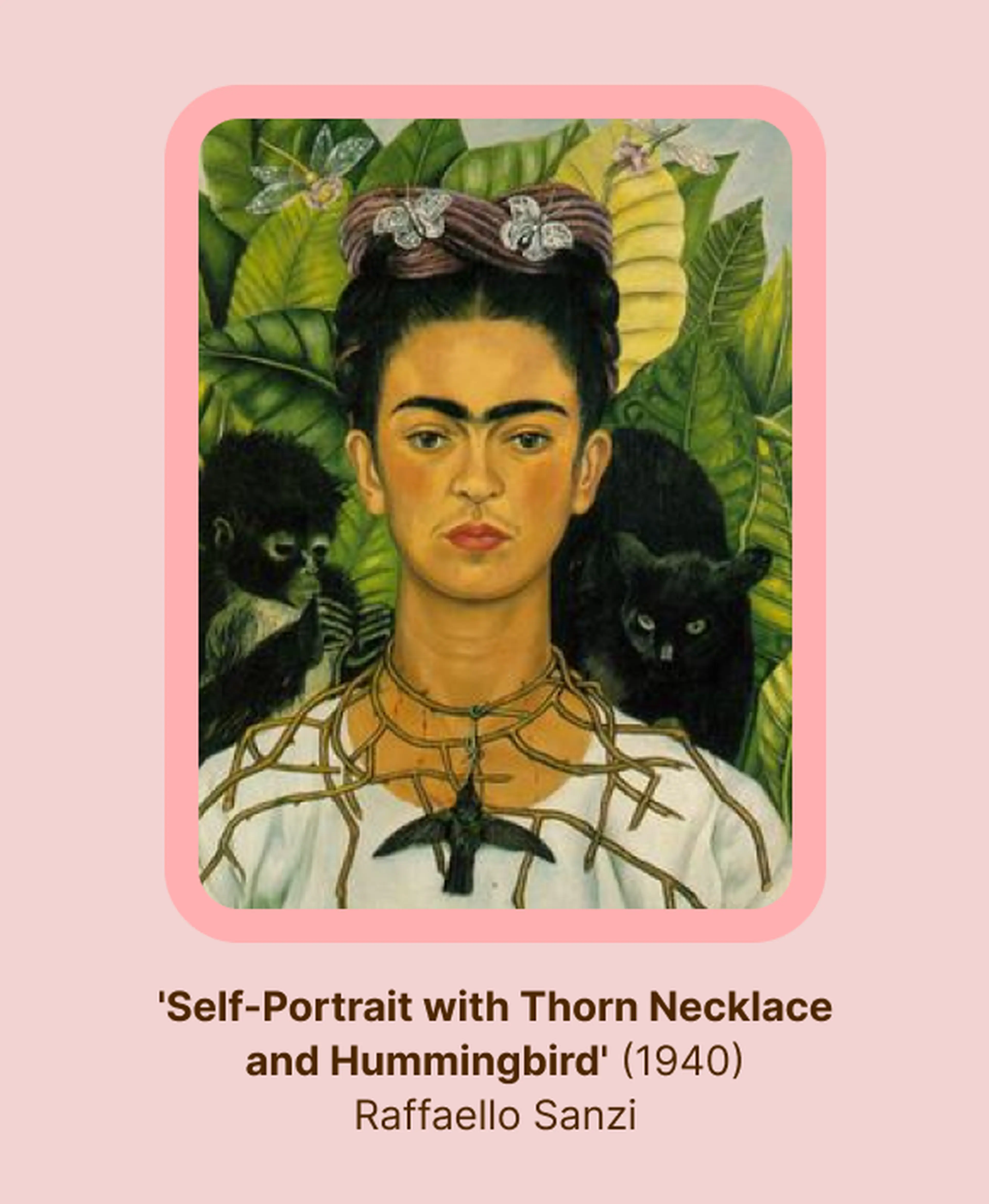 Frida Kahlo's 1940 painting 'Self-Portrait with Thorn Necklace and Hummingbird' showing her with a black monkey, cat, and lush green leaves, framed in pink
