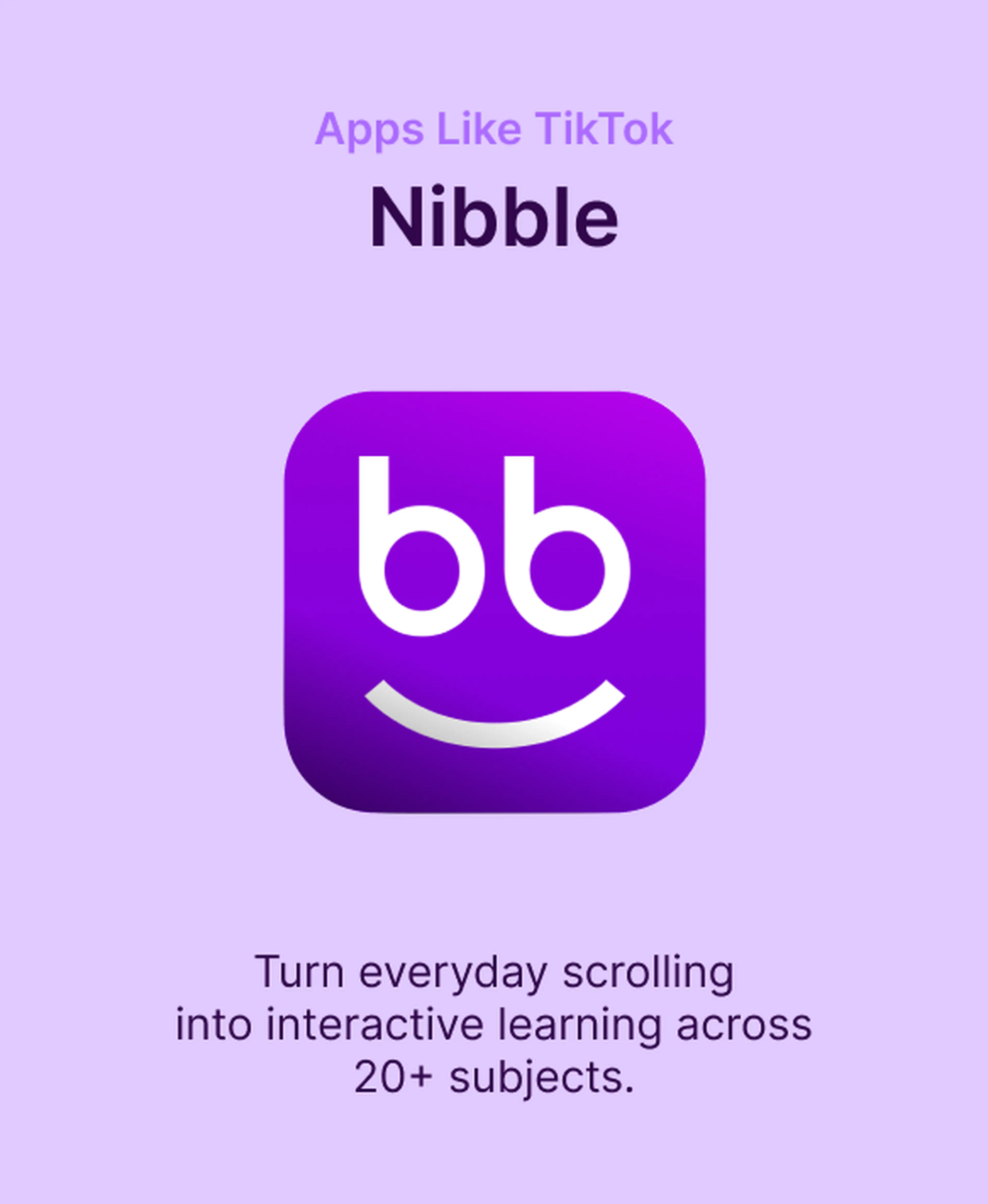 Nibble app icon with purple smiley logo on a lavender background, highlighted among apps like TikTok for turning everyday scrolling into interactive learning across 20+ subjects