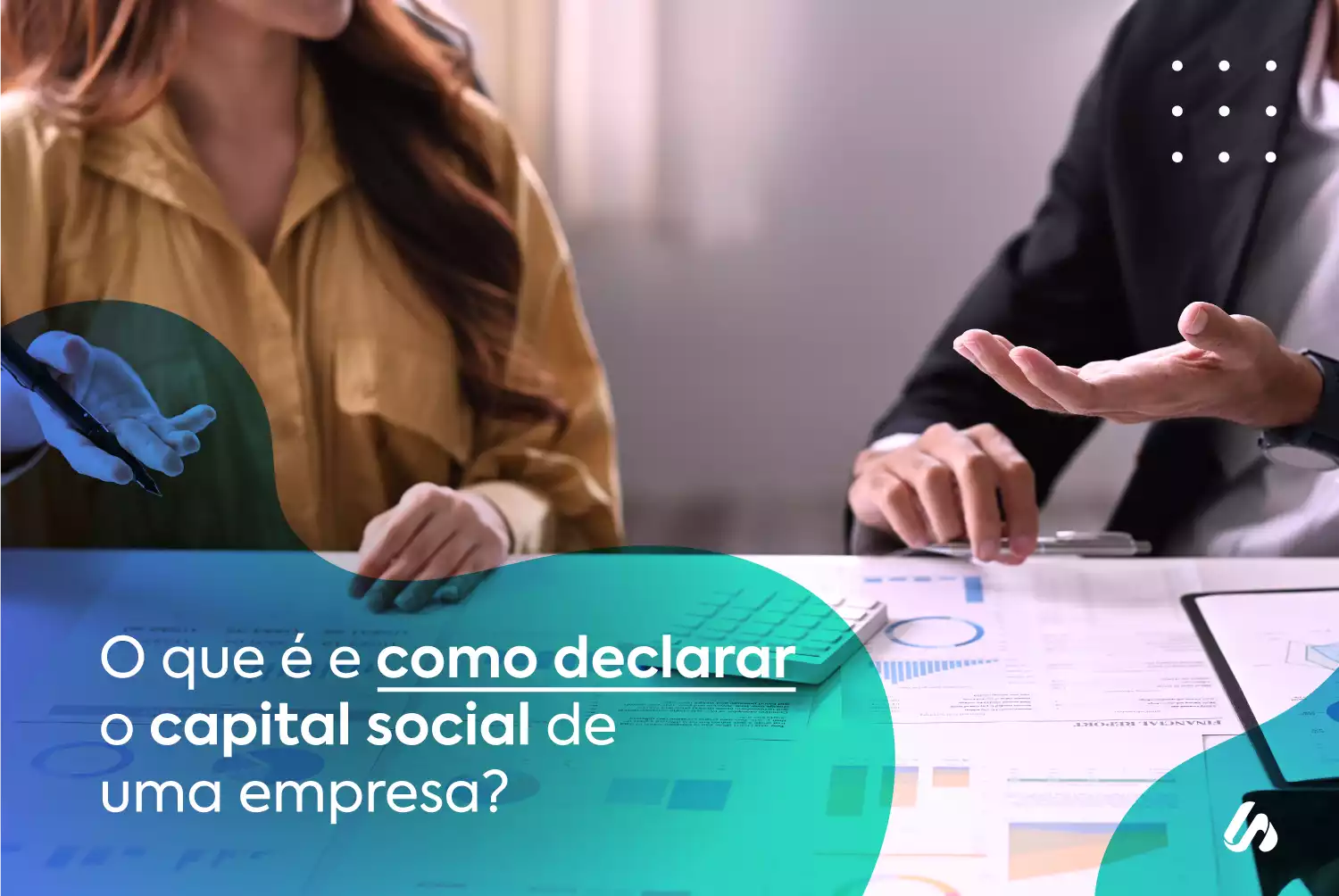O que é e como declarar o capital social de uma empresa