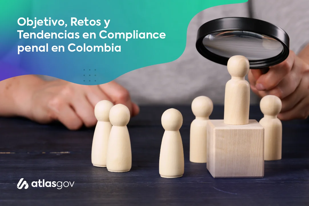 Objetivo, Retos y Tendencias en Compliance penal en Colombia