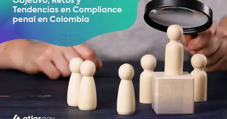 Objetivo, Retos y Tendencias en Compliance penal en Colombia