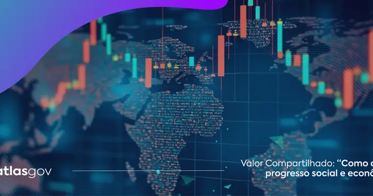 Valor compartilhado: como alinhar progresso social e econômico 