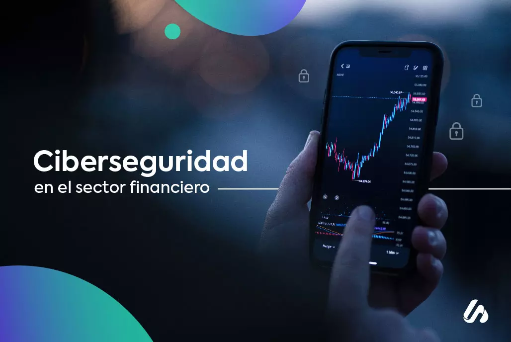 Ciberseguridad en el sector financiero