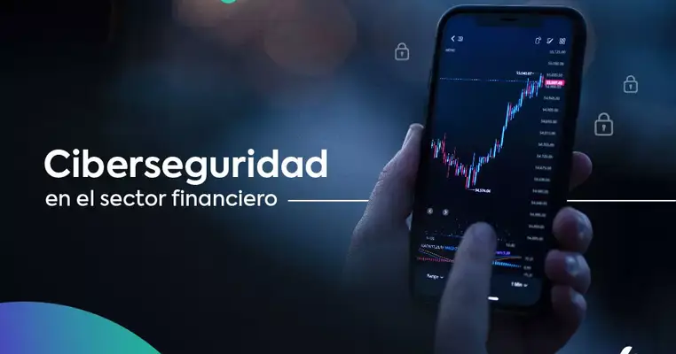 Ciberseguridad en el sector financiero