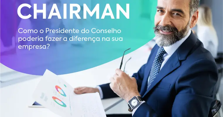 Chairman: o que é e qual sua importância no Conselho de Administração