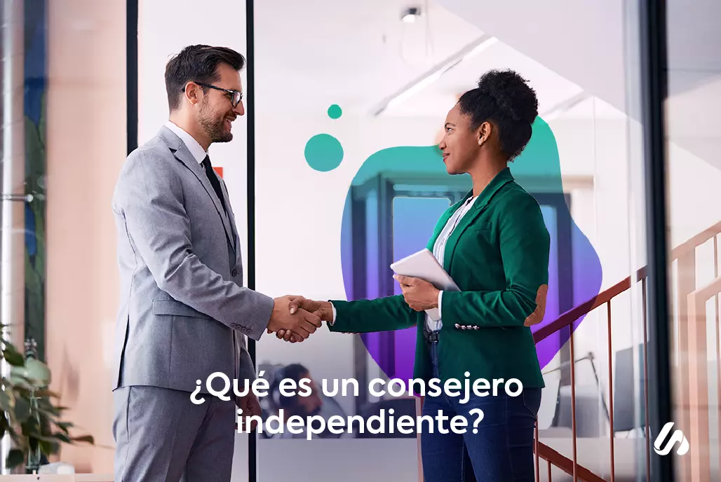 ¿Qué es un consejero independiente?