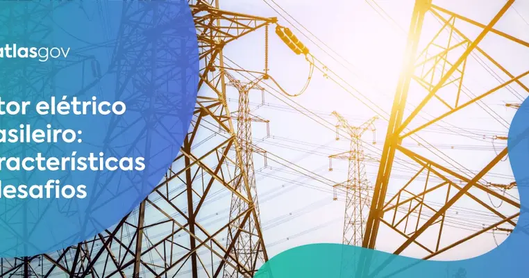 Setor elétrico brasileiro: características e desafios