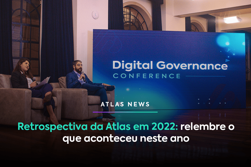 Retrospectiva 2022 Atlas Governance: relembre o que aconteceu neste ano