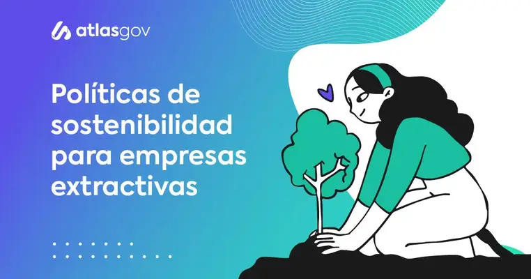 Políticas de sostenibilidad para empresas extractivas