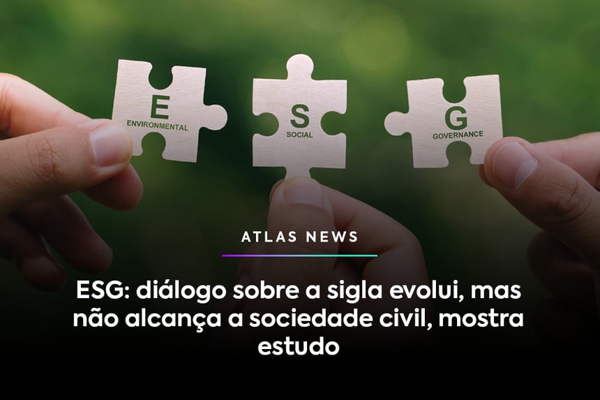 ESG: diálogo sobre a sigla evolui, mas não alcança civis, diz estudo