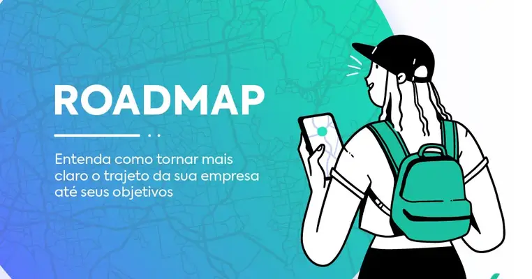 Roadmap: Dicas Práticas para Fazer o Seu
