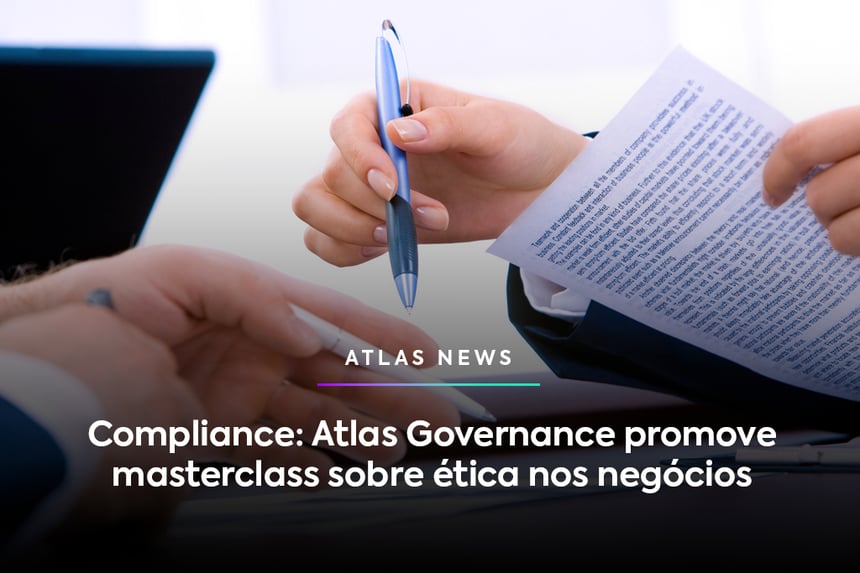 Compliance: Atlas Governance promove evento sobre ética nos negócios