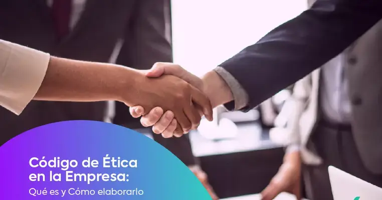 Código de Ética en la empresa: Qué es y cómo elaborarlo