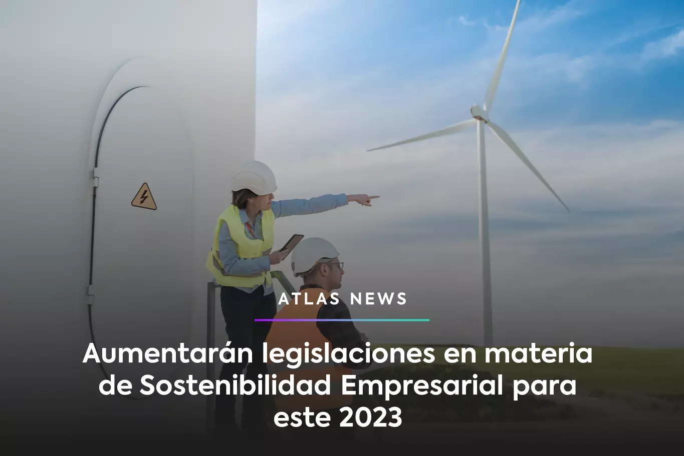Aumentarán legislaciones en materia de sostenibilidad empresarial para este 2023
