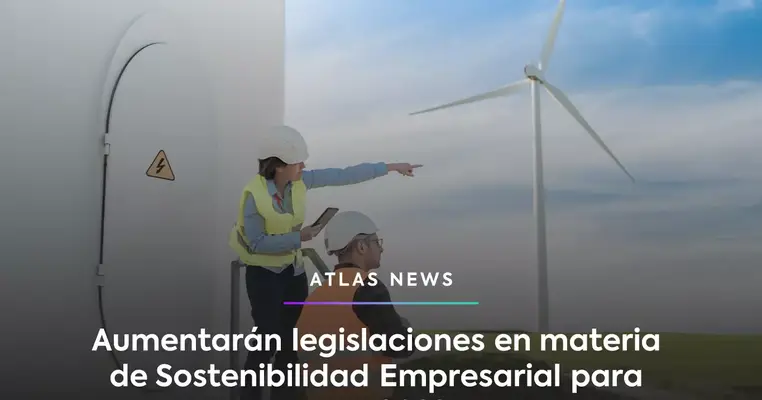 Aumentarán legislaciones en materia de sostenibilidad empresarial para este 2023