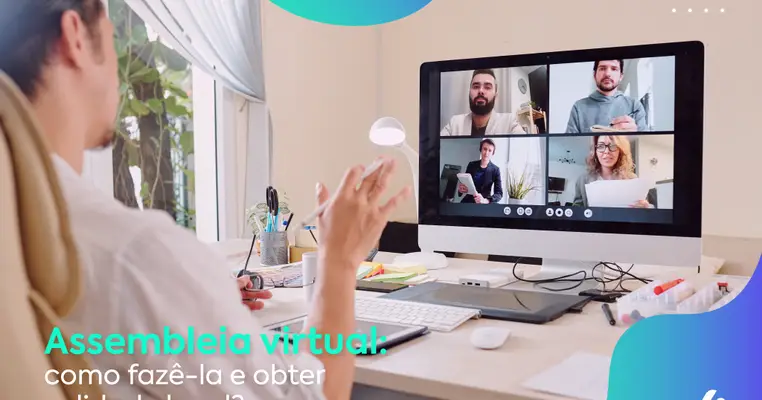 Assembleia Virtual: Como Fazer e Obter Validade Legal