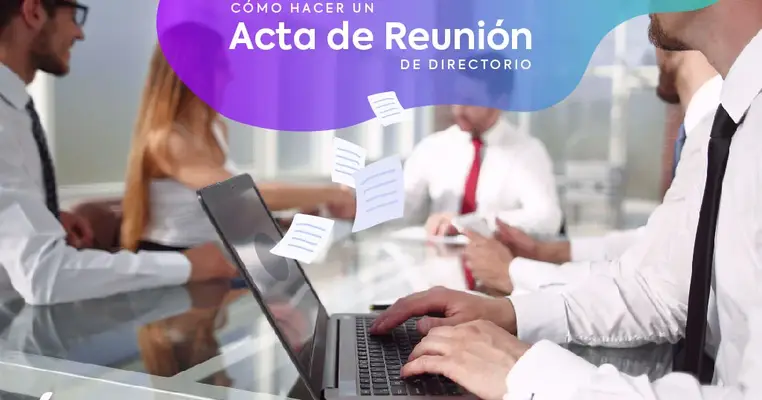 Cómo hacer un acta de reunión de Directorio (Incluye modelos de acta)