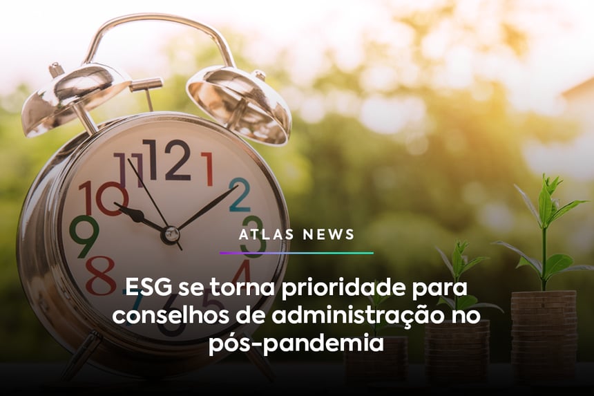 ESG se torna prioridade para conselhos de administração no pós-pandemia