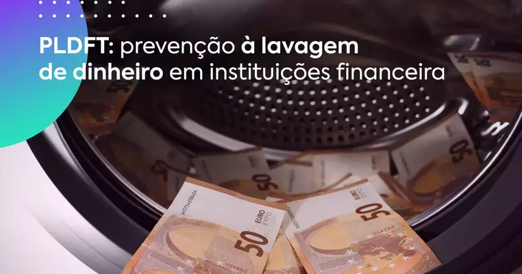 PLDFT: prevenção à lavagem de dinheiro em instituições financeiras