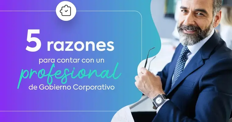 05 razones para contar con un profesional de Gobierno Corporativo