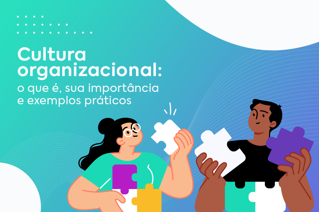Cultura organizacional: O Que É, Sua Importância E Exemplos Práticos