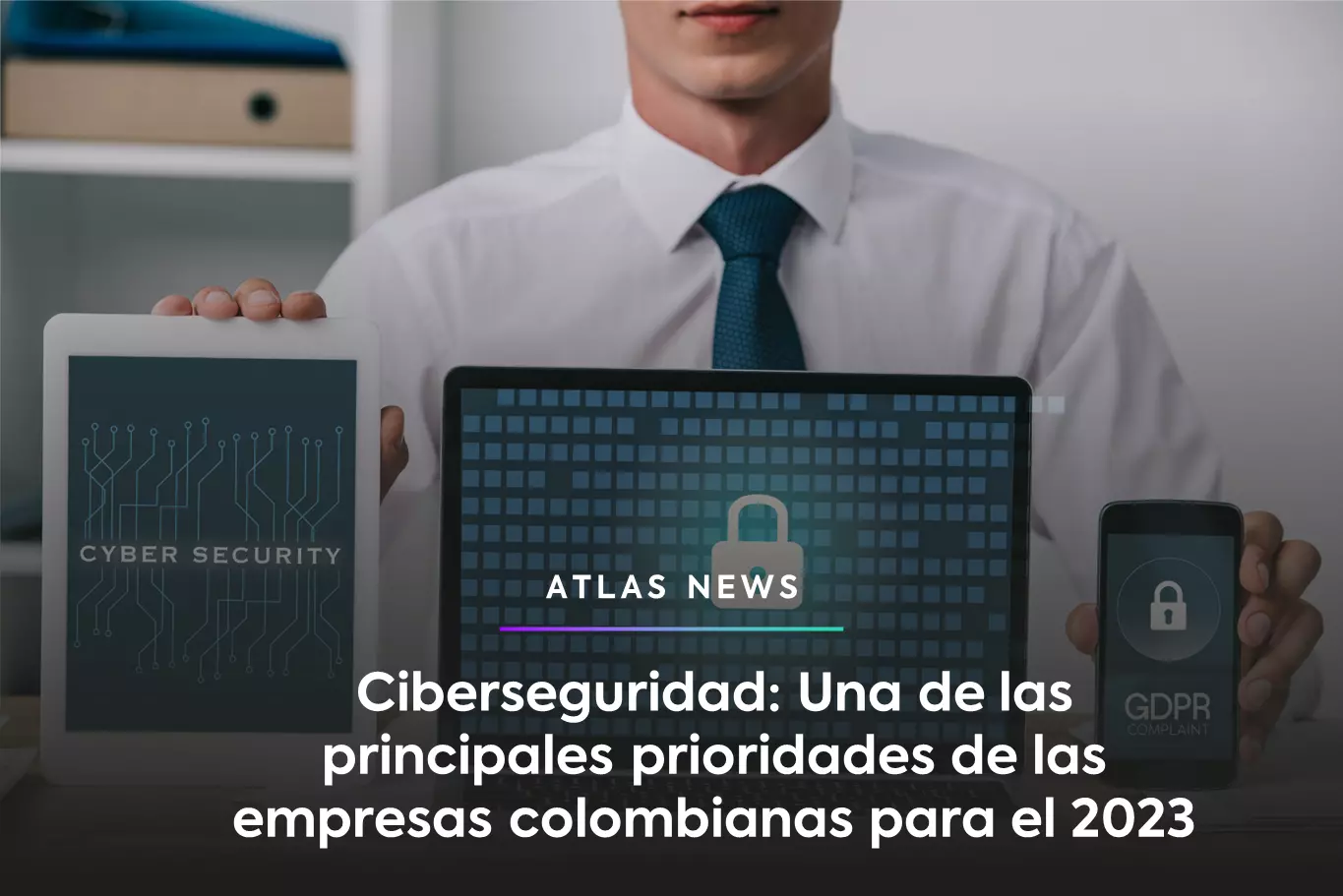 Ciberseguridad, prioridad en empresas colombianas para el 2023