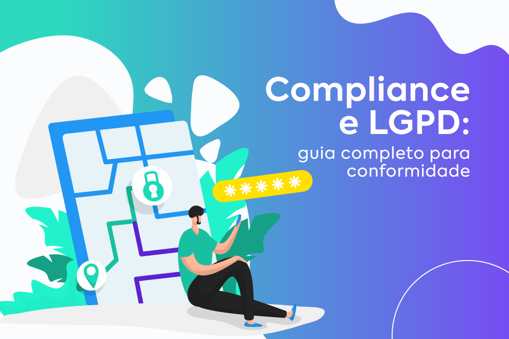 Compliance e LGPD: Guia Completo Para Conformidade